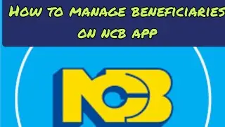 How to manage beneficiaries on NCB app