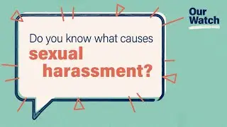 What causes sexual harassment?