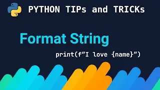 Format String | PYTHON TIPs and TRICKs