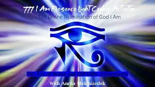 777 I Am Presence Light Codes Activation - The Eye of Horus and ESP Gifts Attunements