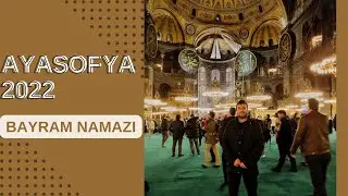 Ayasofya Camii'de Bayram Namazı // 2022