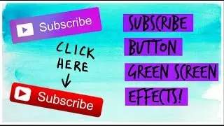 6 SUBSCRIBE BUTTON GREEN SCREEN EFFECTS! (HD + NO COPYRIGHT!)