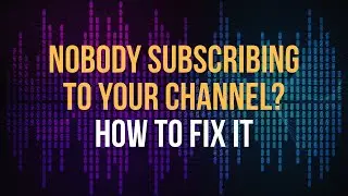 Podcast: Why Your YouTube Channel Isn't Getting Subscribers And How To Fix It
