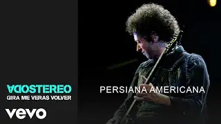 Soda Stereo - Persiana Americana (Gira Me Verás Volver)