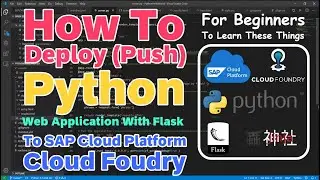 Deployment of Python Web App With Flask To SAP Cloud Platform (BTP) - Cloud Foundry. For Beginners.