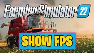 Farming Simulator 22 - How To Show Fps