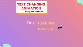 HOW TO CREATE TEXT CHANGING ANIMATION USING CSS ||CSS EFFECTS ||