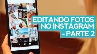 Editando fotos no Instagram parte 2 - por Nati Vozza