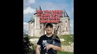 Do you need 5.56 Rifle For Home Defense?