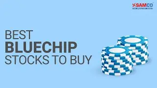 What are Blue Chip Stocks? | Best Blue Chip Stocks to Buy Now in 2023