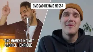 REACT: "ONE MOMENT IN TIME" - Gabriel Henrique