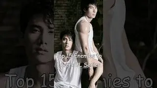 Top 15 Enemies to Lovers BL Series 