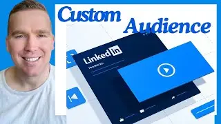 Why I Love LinkedIn Custom Audiences