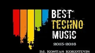 TECHNO MUSIC 2015 2016 DJ  KOSTAS KOKOTINIS