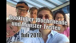 Booktuber-Wochenende Juli 2018 ** Treffen in Münster und mehr ...