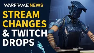 Changes to Warframe Official Streams & Twitch Drops
