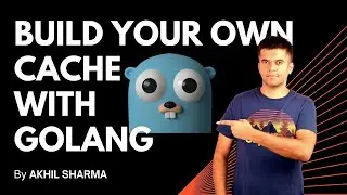 Golang Data Structures - Build Your Own Cache ! 