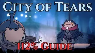City of Tears -  Hollow Knight 112% Guide (Full Walkthrough)