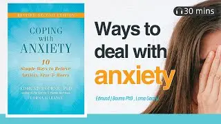 Coping with Anxiety: Ten Simple Ways to Relieve Anxiety, Fear, and Worry.