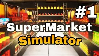 ABRI MEU PRIMEIRO SUPERMERCADO! - SUPERMARKET SIMULATOR #01