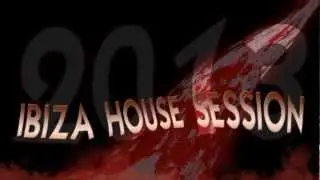 ibiza house session 2013 (parte 1)