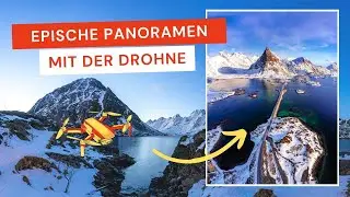 Epische Panoramen mit der Drohne | So gelingen perfekte Fotos | 