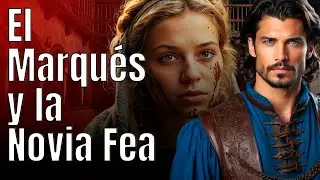 El Marqués y la Novia Fea - Una historia de amor y pasión