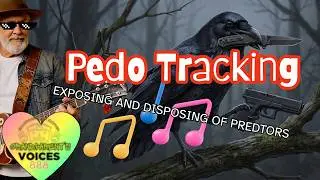 'Pedo Tracking' and Protecting the Innocent Children- Original Song and Video by Bill Helin