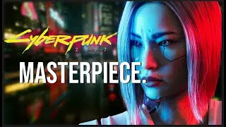 Cyberpunk was ALWAYS a Masterpiece
