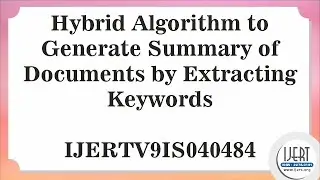 Hybrid Algorithm to Generate Summary of Documents by Extracting Keywords