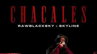 Rawblacksky x Skyline Beatz - Chacales (Video Oficial)
