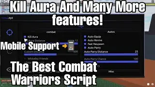 The Best Combat Warriors Script With Kill Aura And More Mobile Support 📲