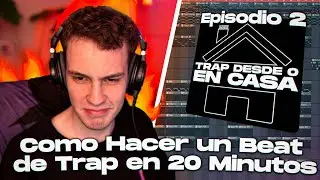 TRAP DESDE 0 EN CASA: Como Hacer un Beat de Trap en 20 Minutos [EP.2]