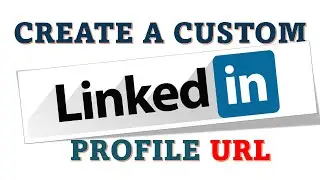 How to Create a Custom LinkedIn Profile URL 2022