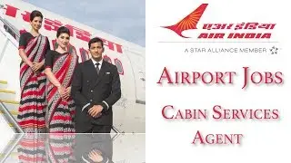 Air India | Airport Jobs | Cabin Services Agent | Requirements and Salary