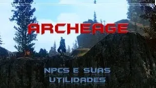 Archeage KR - NPCs e Suas Utilidades
