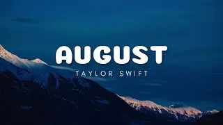 Taylor Swift - august (Lyrics)
