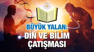 Halil Dülgar - Büyük Yalan: Din ve Bilim Çatışması