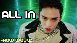 HOW WOULD NCT U sing STRAY KIDS - ALL IN (Line Distribution)