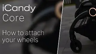 iCandy Core Pushchair - How to Attach Your Wheels
