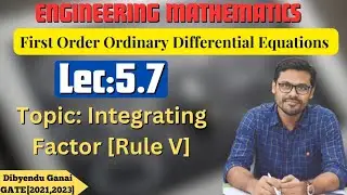 Lec_5.7_Integrating Factor Rule V |ODE| 