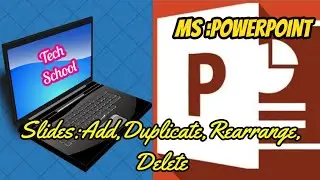 MS PowerPoint Slides(Add,Duplicate,Rearrange,Delete)