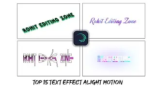 Top 15 🔥 Text Effect Alight Motion ll Rohiteditingzone ll Text Preset Link ll