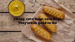 Corn Dogs by Ryan Shupe and the Rubberband (Lyrics)