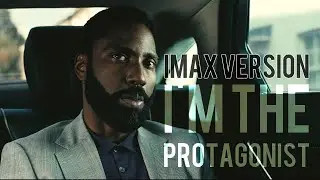 TENET || I'm The Protagonist [IMAX Version]