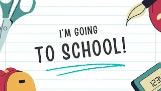 I'm going to school!