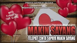 🎧 MAKIN SAYANG ★ Telepati Cinta Agar Pasangan Makin Sayang | 639 Hz Binaural Beat | Musik Meditasi