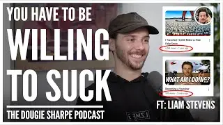 The Struggle To Make It As A Creator And Growing A YouTube Channel  With Liam Stevens