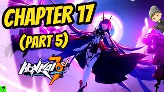 Reacting to Chapter 17 of the Main Story (Part 5) | Honkai Impact 3rd