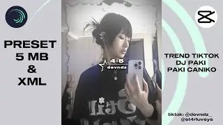 PRESET TREND TIKTOK PAKI PAKI CANIKO 5MB & XML 